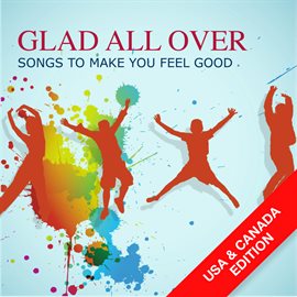 Cover image for Glad All Over Songs To Make You Feel Good (USA & Canada Edition)