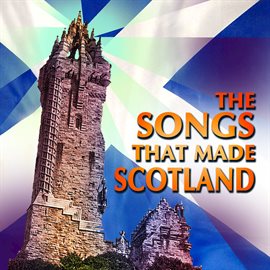 Cover image for The Songs That Made Scotland