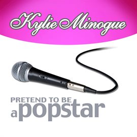 Cover image for Kylie Minogue - Pretend to Be a Popstar