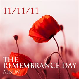 Cover image for 11/11/11 The Remembrance Day Album