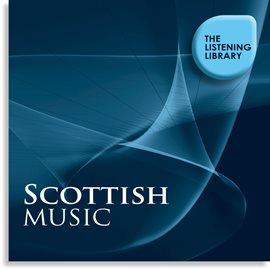 Cover image for Scottish Music - The Listening Library