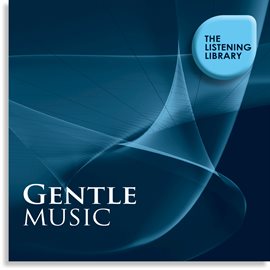 Cover image for Gentle Music - The Listening Library