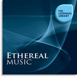 Cover image for Ethereal Music - The Listening Library