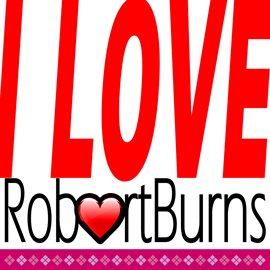 Cover image for I Love Robert Burns