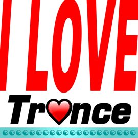 Cover image for I Love Trance