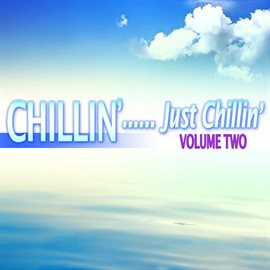 Cover image for Chillin'...Just Chillin', Vol. 2