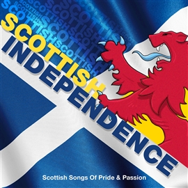 Cover image for Scottish Independence - Scottish Songs of Pride & Passion