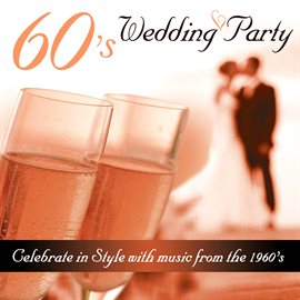 Cover image for 60's Wedding Party - Celebrate in Style With Music from the 1960's