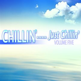 Cover image for Chillin'...Just Chillin' Vol. 5