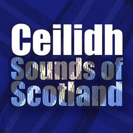 Cover image for Ceilidh Sounds of Scotland