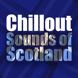 Cover image for Chillout Sounds of Scotland