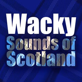 Cover image for Wacky Sounds of Scotland