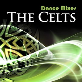 Cover image for Dance Mixes: The Celts