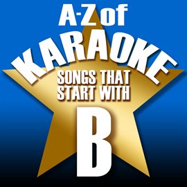 Cover image for A-Z Of Karaoke - Songs That Start With "B" (Instrumental Version)