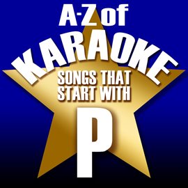 Cover image for A-Z of Karaoke - Songs That Start with "P" (Instrumental Version)