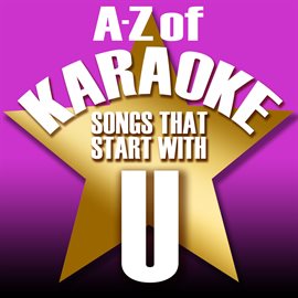 Cover image for A-Z of Karaoke - Songs That Start with "U" (Instrumental Version)