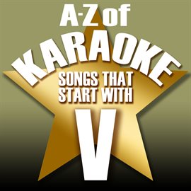 Cover image for A-Z of Karaoke - Songs That Start with "V" (Instrumental Version)