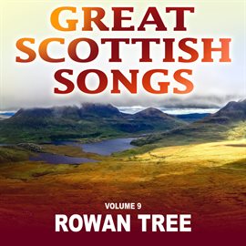 Imagen de portada para Rowan Tree: Great Scottish Songs, Vol. 9