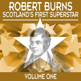 Cover image for Robert Burns: Scotland's First Superstar, Vol. 1
