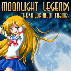 Cover image for Moonlight Legends - The Sailor Moon Themes