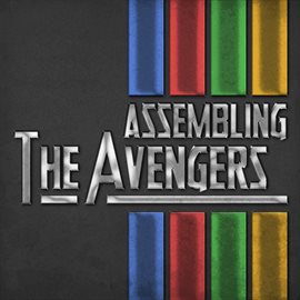 Cover image for Assembling the Avengers (Themes from the Classic Marvel Movies)
