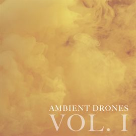 Cover image for Ambient Drones, Vol. 1