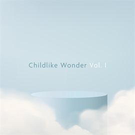 Cover image for Childlike Wonder, Vol. 1