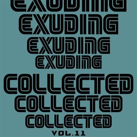 Cover image for Exuding Collected, Vol. 11
