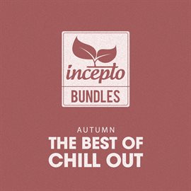 Imagen de portada para The Best of Chill Out: Autumn