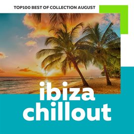 Cover image for Top 100 Ibiza Chillout: Best of Collection August 2017