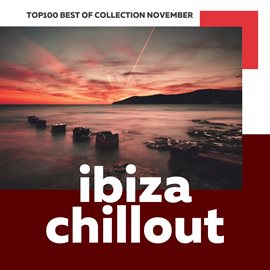 Cover image for Top 100 Ibiza Chillout: Best of Collection November 2017