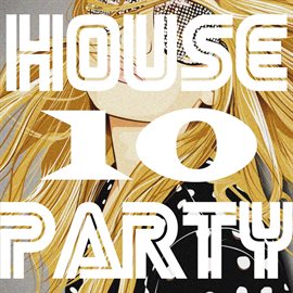Imagen de portada para House Party, Vol. 10