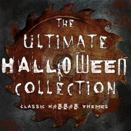 Cover image for The Ultimate Halloween Collection - Spooky Anthems For Your Haunted House