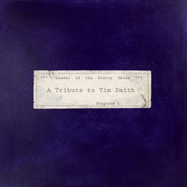 Cover image for Leader of the Starry Skies - A Tribute to Tim Smith