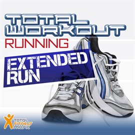 Cover image for Total Workout Running  : Extended Run 117 BPM - 134 BPM  - Ideal For Running, Jogging & Treadmill