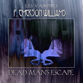 Imagen de portada para Dead Man's Escape: Les Vampires, Pt. 3