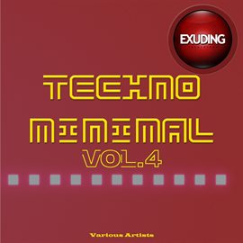 Cover image for Techno Minimal, Vol. 4