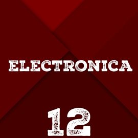 Cover image for Electronica, Vol. 12