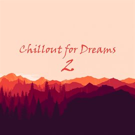 Cover image for Chillout for Dreams, Vol. 2