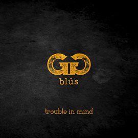 Cover image for Trouble In Mind