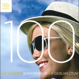Cover image for 100 íslenskir sumarsmellir
