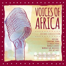 Imagen de portada para Grand Masters Collection: Voices of Africa