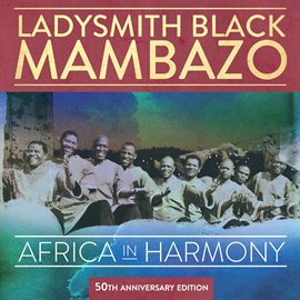 Cover image for Africa in Harmony: 50th Anniversary Edition