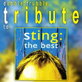 Cover image for Dubble Trubble Tribute to Sting - Best of