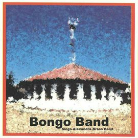 Imagen de portada para Bongo Band Sings Alexandra Brass Band