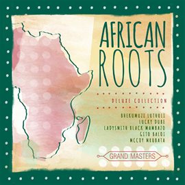 Cover image for Grand Masters Collection: African Roots