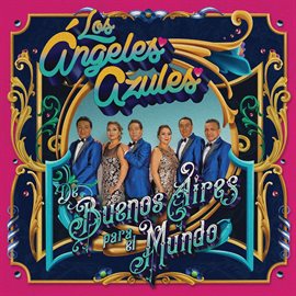 Cover image for De Buenos Aires Para El Mundo