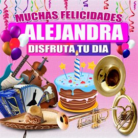 Cover image for Muchas Felicidades Alejandra