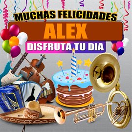 Cover image for Muchas Felicidades Alex