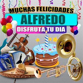 Cover image for Muchas Felicidades Alfredo